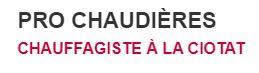 Installation et remplacement de chaudières gaz ou fioul La Ciotat PRO CHAUDIERES